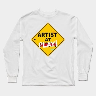 Artist At Play Warning Sign Long Sleeve T-Shirt